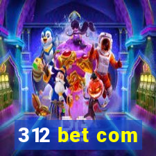 312 bet com